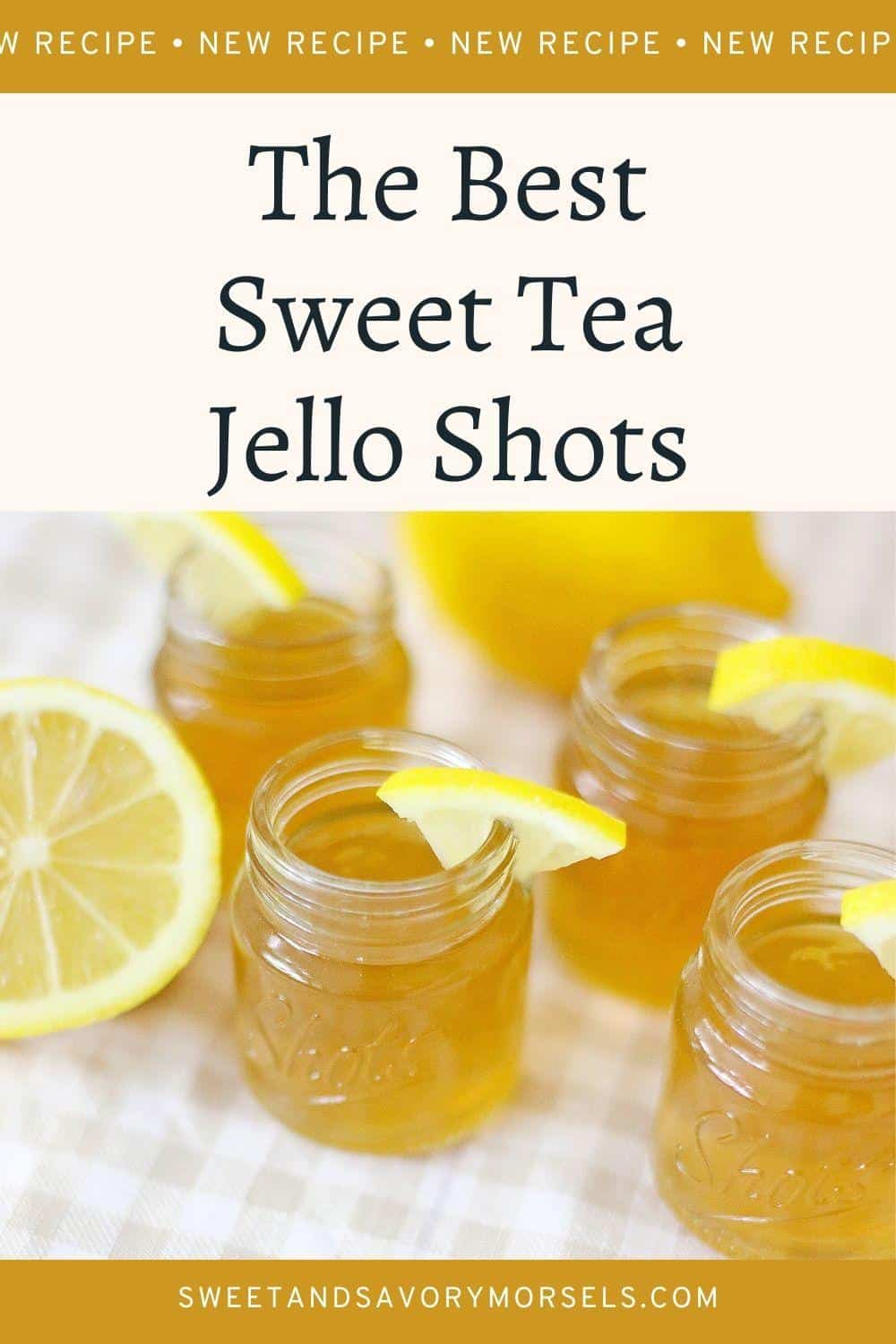 The Best Sweet Tea Jello Shots Sweet and Savory Morsels