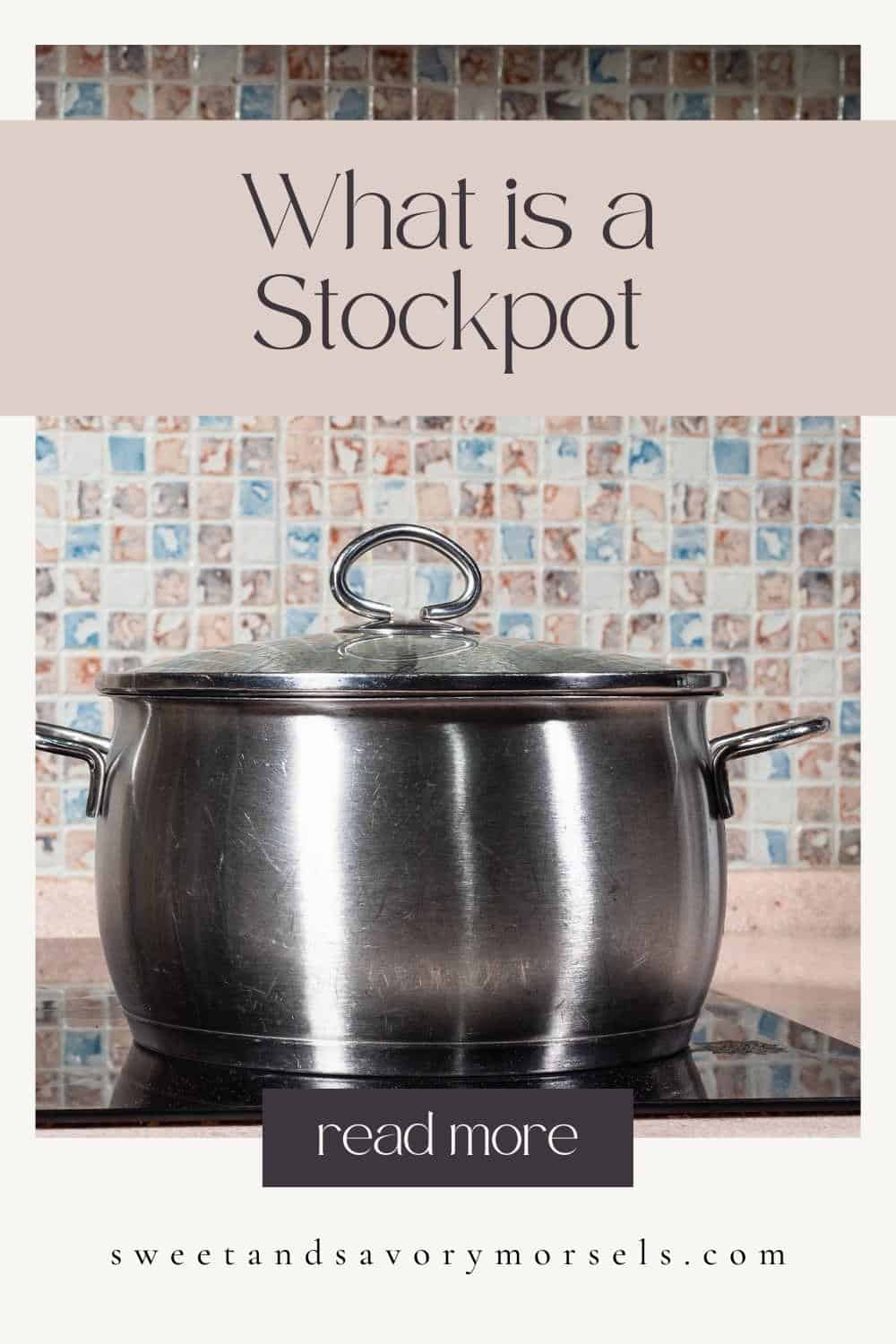 What is a Stockpot and Why You Should Use It Sweet and Savory Morsels
